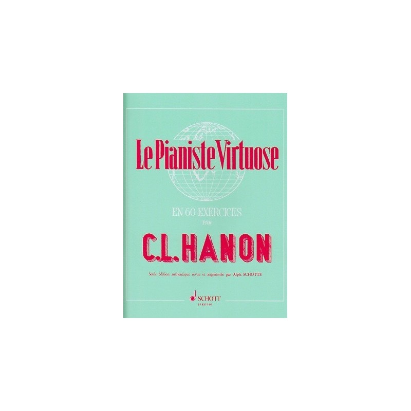 Le Pianiste Virtuose en 60 exercices CL Hanon Ed Schott