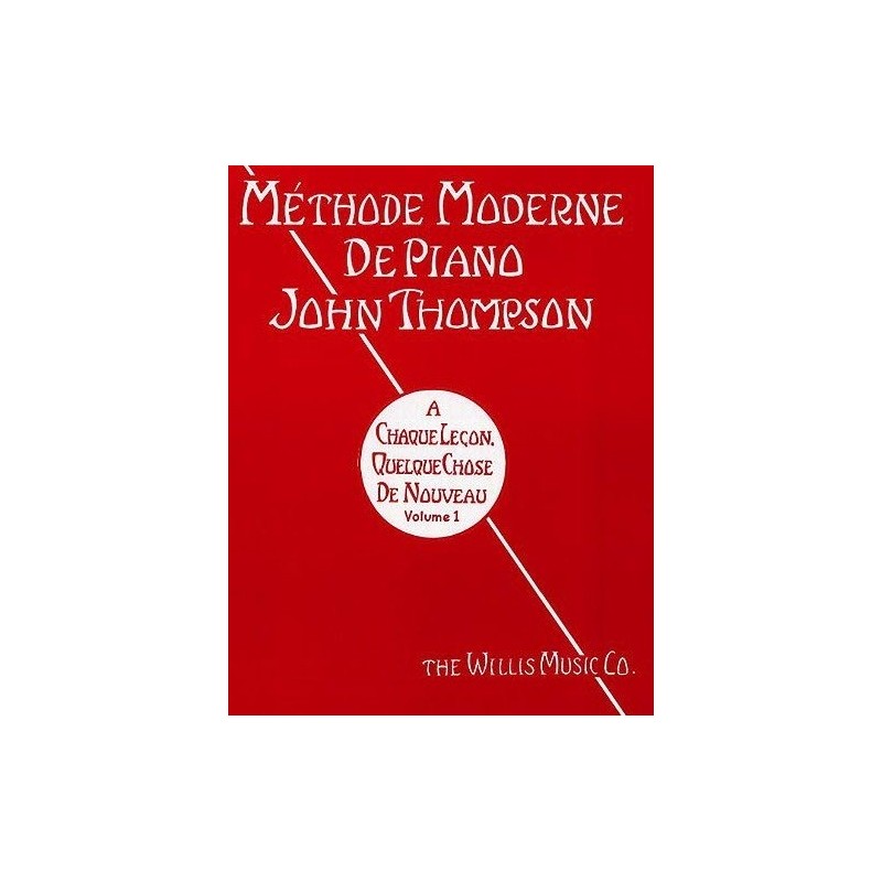 Méthode Moderne de Piano John Thompson Vol1 Editions Musicales Françaises