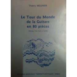 Le Tour du Monde de la Guitare en 80 pièces Thierry Meunier Ed Musicales Transatlantiques Melody music caen