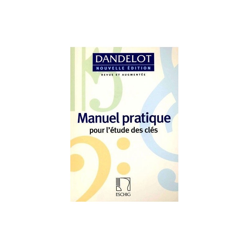 Manuel Pratique pour l'étude des clés Dandelot Ed Eschig