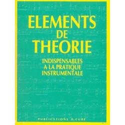 Eléments de Théorie Indispensables à la pratique instrumentale Ed H.CUBE Melody music caen