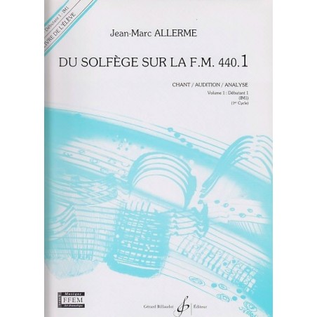 Du Solfège sur la FM 440.1 Chant/Audition/Analyse Jean Marc Allerme Ed Billaudot Melody music caen