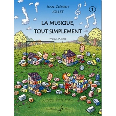 La Musique tout simplement Vol1 Jean Clément Jollet Ed Billaudot Melody music caen