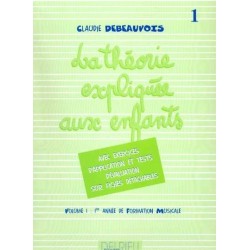 La Théorie Expliquée aux enfants Vol1 Claudie Debeauvois Edition Delrieu