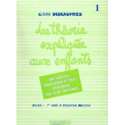 La Théorie Expliquée aux enfants Vol1 Claudie Debeauvois Edition Delrieu Melody music caen