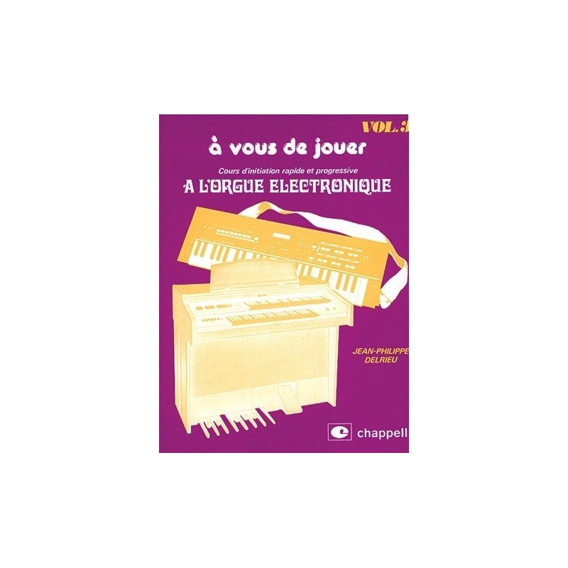 A vous de jouer à l orgue electronique vol3 Jean Philippe Delrieu Melody music caen