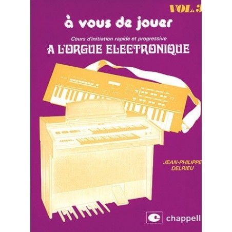 A vous de jouer à l orgue electronique vol3 Jean Philippe Delrieu Melody music caen