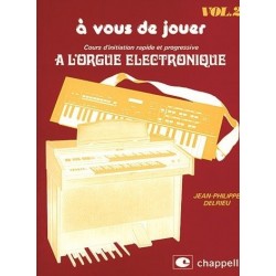 A vous de jouer à l'orgue electronique vol2 Jean Philippe Delrieu