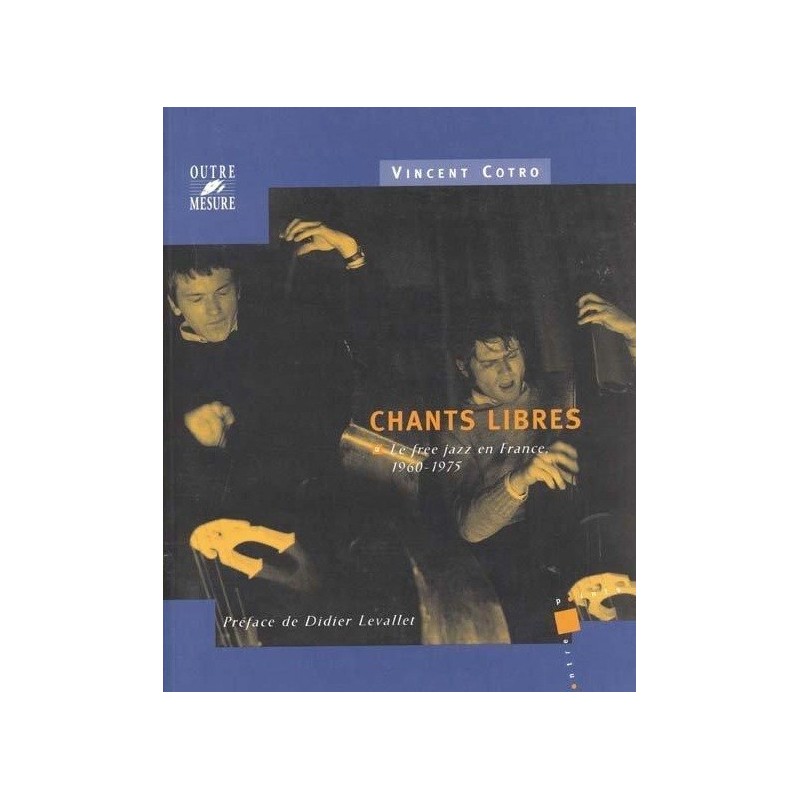 Chants libres Free Jazz en France 1960-75 Cotro.V Melody music caen