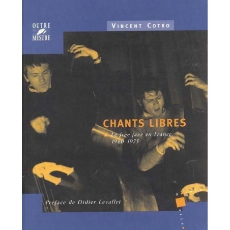 Chants libres Free Jazz en France 1960-75 Cotro.V Melody music caen
