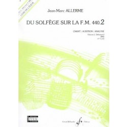 Du Solfège sur la FM 440.2 Chant/Audition/Analyse Jean Marc Allerme Ed Billaudot Melody music caen