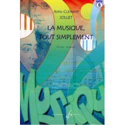 La Musique tout simplement 2è cycle 2è année Vol6 Jean Clément Jollet Ed Billaudot