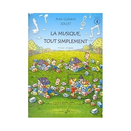 La Musique tout simplement 1er cycle 4è année Vol4 Jean Clément Jollet Ed Billaudot Melody music caen