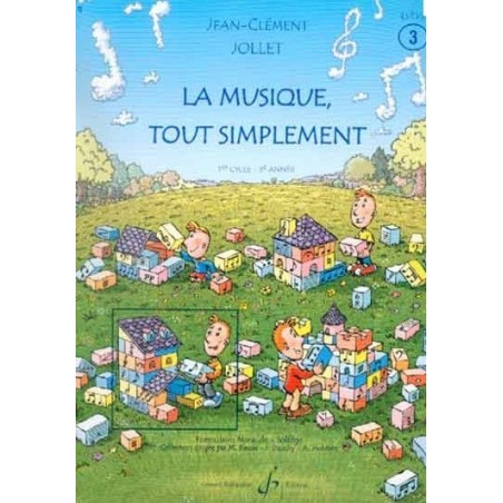 La Musique tout simplement 1er cycle 3è année Vol3 Jean Clément Jollet Ed Billaudot Melody music caen