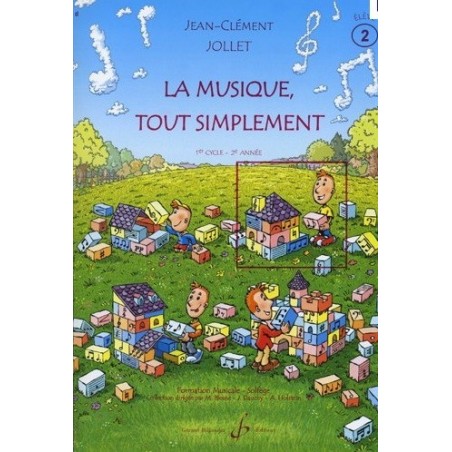 La Musique tout simplement 1er cycle 2è année Vol2 Jean Clément Jollet Ed Billaudot Melody music caen