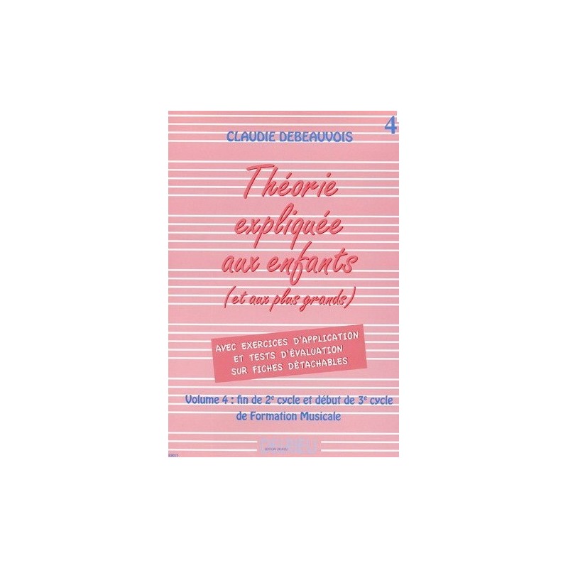 La Théorie Expliquée aux enfants Vol4 Claudie Debeauvois Edition Delrieu Melody music caen